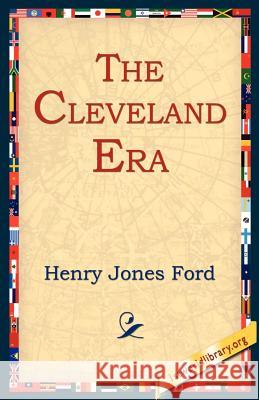 The Cleveland Era Henry Jones Ford 9781595404350 1st World Library - książka