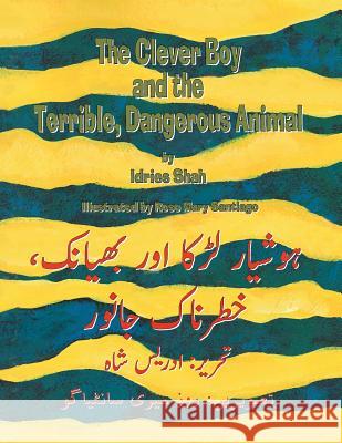 The Clever Boy and the Terrible, Dangerous Animal: English-Urdu Edition Shah, Idries 9781942698746 Hoopoe Books - książka