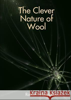 The Clever Nature of Wool Robert N. Stephenson 9780244453206 Lulu.com - książka