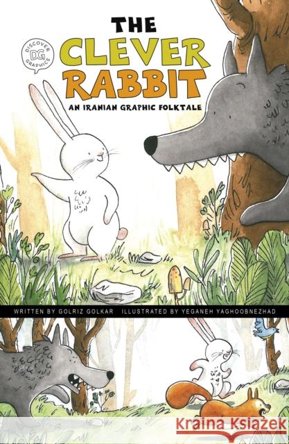 The Clever Rabbit: An Iranian Graphic Folktale Golriz Golkar 9781398251939 Capstone Global Library Ltd - książka