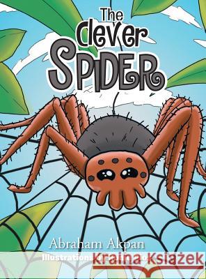 The Clever Spider Abraham Akpan 9781643673578 Urlink Print & Media, LLC - książka