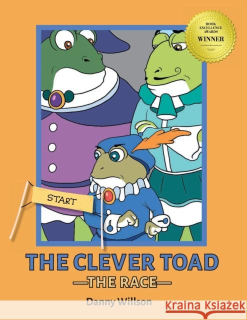The Clever Toad: The Race Danny Wilson 9781647188627 Booklocker.com - książka