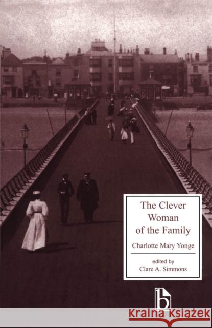 The Clever Woman of the Family Yonge, Charlotte Mary 9781551112213 BROADVIEW PRESS LTD - książka