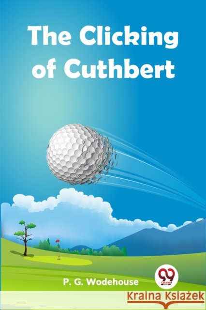 The Clicking Of Cuthbert P G Wodehouse 9789359396231 Double 9 Books - książka