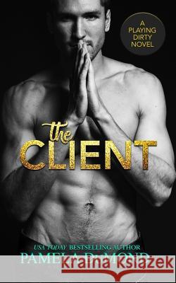 The Client: A Playing Dirty Novel Regina Wamba Pamela Dumond 9781974504770 Createspace Independent Publishing Platform - książka