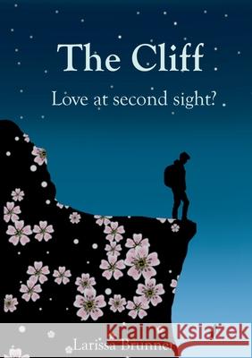 The Cliff: Love at second sight Larissa Brunner 9783754326510 Books on Demand - książka