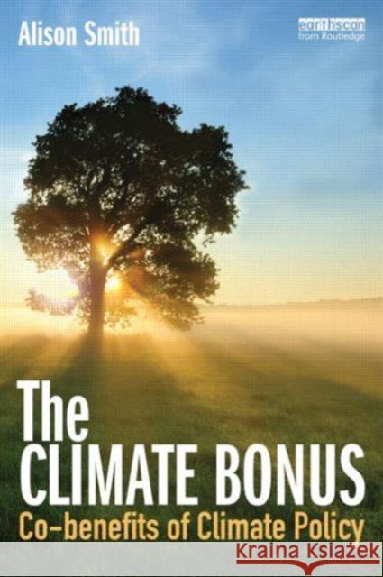 The Climate Bonus: Co-Benefits of Climate Policy Smith, Alison 9781849713412  - książka