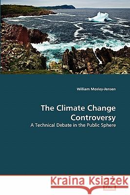 The Climate Change Controversy William Mosley-Jensen 9783639338836 VDM Verlag - książka