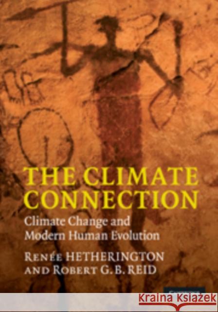 The Climate Connection: Climate Change and Modern Human Evolution Hetherington, Renée 9780521197700  - książka
