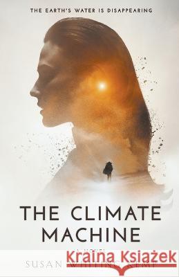 The Climate Machine Susan Whiting Kemp   9781733645225 Treble House Publishing - książka