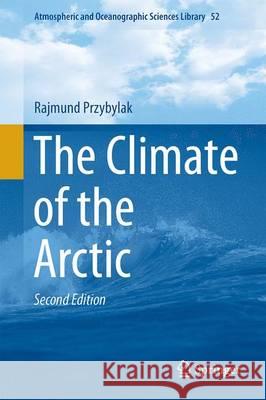 The Climate of the Arctic Rajmund Przybylak 9783319216959 Springer - książka
