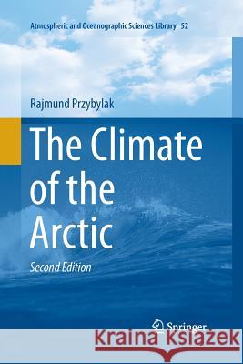 The Climate of the Arctic Rajmund Przybylak 9783319330662 Springer - książka