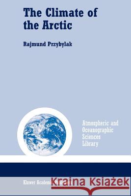 The Climate of the Arctic Rajmund Przybylak 9789048162260 Not Avail - książka