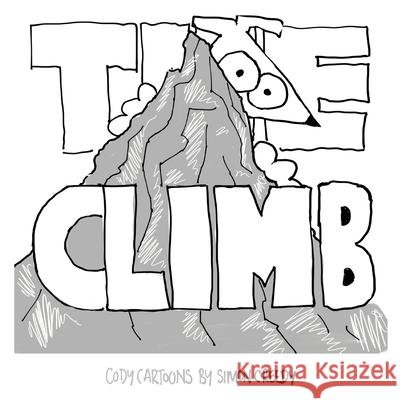 The Climb: Cody learns to climb and gains a valuable life lesson Simon Creedy 9781922562371 Simon Creedy - książka