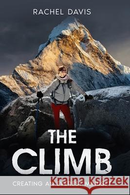 The Climb: Creating an Everest Mindset Rachel Davis 9781962825597 Atlas Elite Publishing Partners - książka