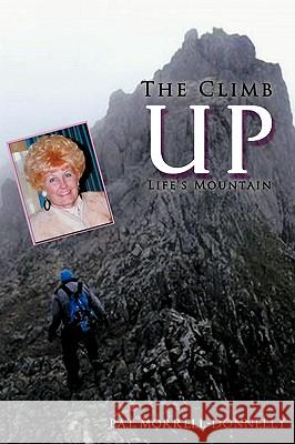 The Climb Up Life's Mountain Pat Morrell-Donnelly 9781438969923 Authorhouse - książka