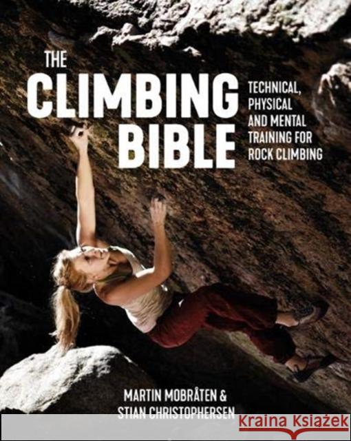 The Climbing Bible: Technical, physical and mental training for rock climbing Stian Christophersen 9781912560707 Vertebrate Publishing Ltd - książka