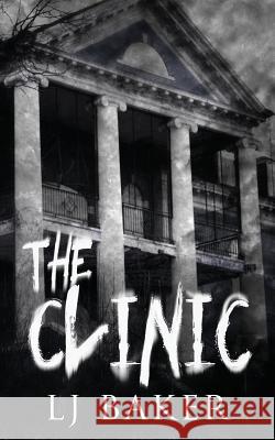 The Clinic Lj Baker 9781717898692 Independently Published - książka