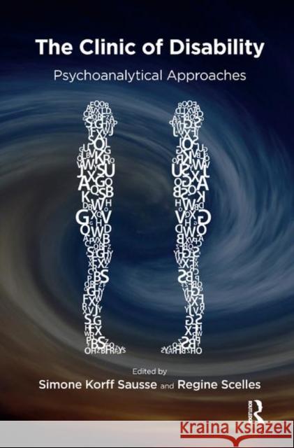 The Clinic of Disability: Psychoanalytical Approaches Simone Korff Sausse Regine Scelles 9780367327606 Routledge - książka