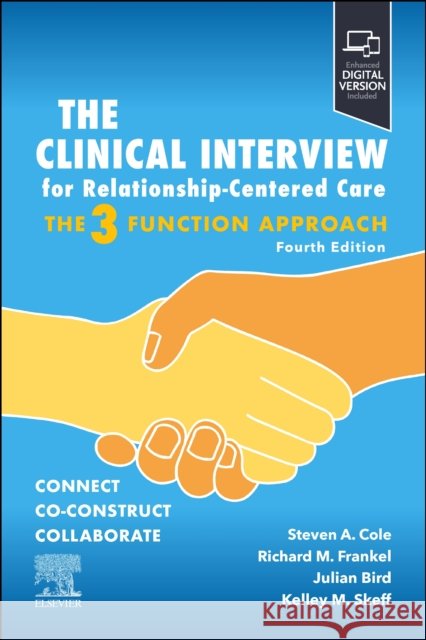 The Clinical Interview for Relationship-Centered Care: The Three Function Approach Kelley M., MD, PhD (George DeForest Barnett Professor of Medicine, Stanford University School of Medicine, Division of P 9780323829410 Elsevier - książka