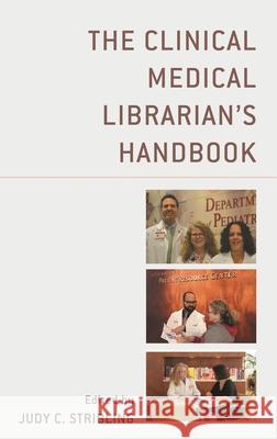 The Clinical Medical Librarian's Handbook Judy C. Stribling 9781538127704 Rowman & Littlefield Publishers - książka