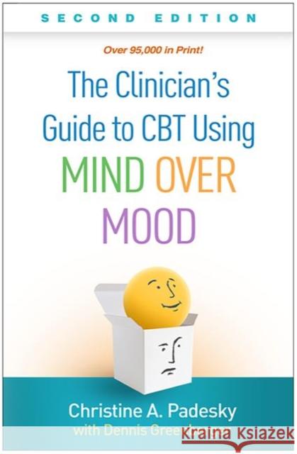 The Clinician's Guide to CBT Using Mind Over Mood Christine A. Padesky Dennis Greenberger 9781462542574 Guilford Publications - książka