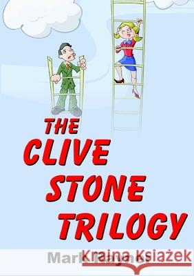 The Clive Stone Trilogy Mark Rayner 9781326110451 Lulu.com - książka
