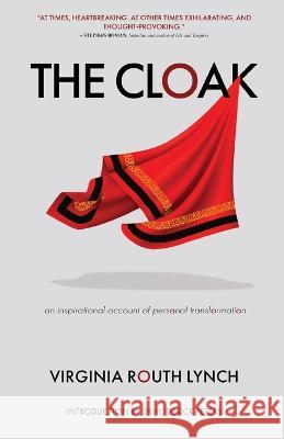 The Cloak: An inspirational account of personal transformation Virginia Routh Lynch 9780996899390 All She Wrote Productions - książka