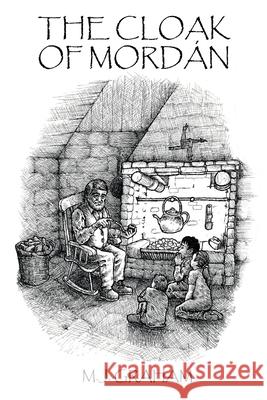 The Cloak of Mordán M J Graham 9781329674035 Lulu.com - książka