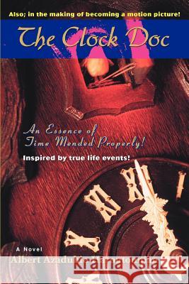 The Clock Doc: An Essence of Time Mended Properly! Haroutounian, Albert Azaduhie 9780595371983 iUniverse - książka