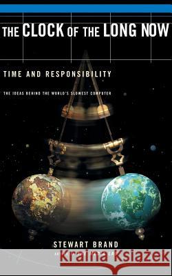 The Clock Of The Long Now: Time and Responsibility Stewart Brand 9780465007806 Basic Books - książka