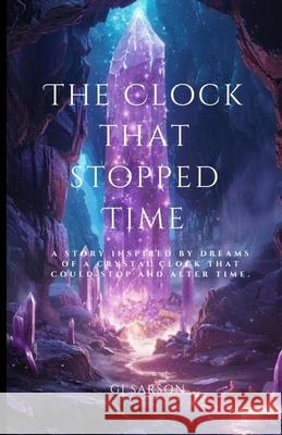 The Clock That Stopped Time Gj Sarson 9781069287601 Gj Sarson - książka