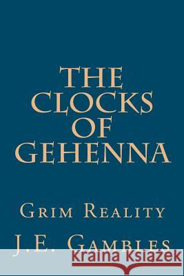 The Clocks of Gehenna J. E. Gambles Eliza Diene McMillian 9781469901077 Createspace - książka