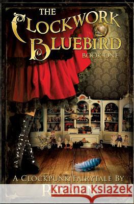 The Clockwork Bluebird Ravven 9781490339528 Createspace - książka