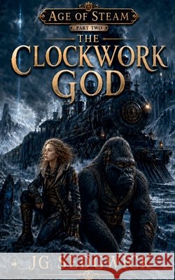 The Clockwork God Jamie Sedgwick   9798223023036 Timber Hill Press - książka