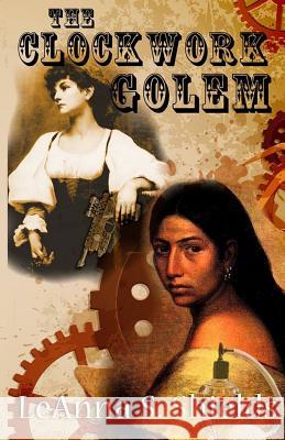 The Clockwork Golem Leanna Shields 9781499795653 Createspace - książka