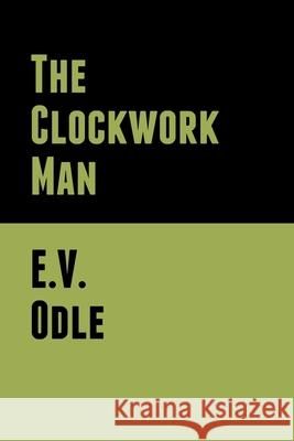 The Clockwork Man E. V. Odle 9781636370071 Bibliotech Press - książka