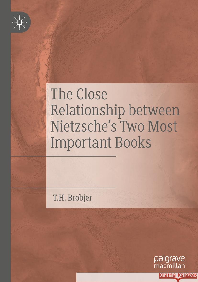 The Close Relationship between Nietzsche's Two Most Important Books T. H. Brobjer 9783031187339 Springer International Publishing - książka