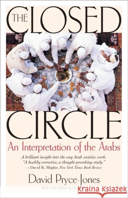 The Closed Circle: An Interpretation of the Arabs David Pryce-Jones 9781566638265 National Book Network - książka