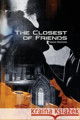 The Closest of Friends Leslie Harrison 9781952027024 New Leaf Media, LLC - książka