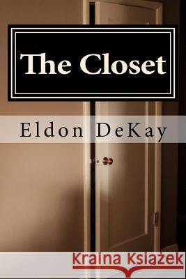 The Closet Eldon Dekay 9781500130213 Createspace Independent Publishing Platform - książka