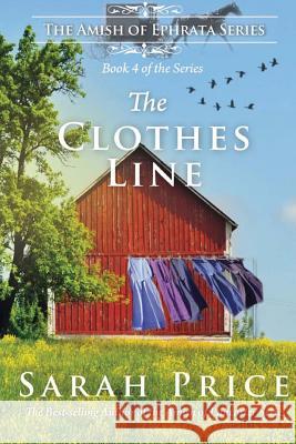 The Clothes Line: The Amish of Ephrata: An Amish Novella on Morality Sarah Price 9781490981390 Createspace - książka