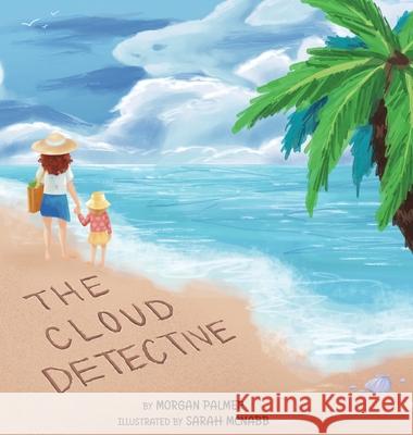 The Cloud Detective Morgan Palmer, Sarah McNabb 9798990492912 Morgan Palmer - książka