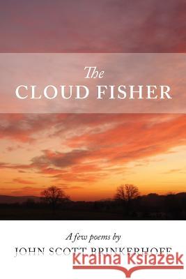 The Cloud Fisher John Scott Brinkerhoff 9781633371842 Proving Press - książka