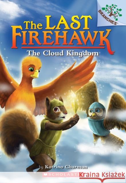 The Cloud Kingdom: A Branches Book (the Last Firehawk #7): Volume 7 Charman, Katrina 9781338307177 Scholastic Inc. - książka