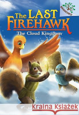 The Cloud Kingdom: A Branches Book (the Last Firehawk #7): Volume 7 Charman, Katrina 9781338307184 Scholastic Inc. - książka