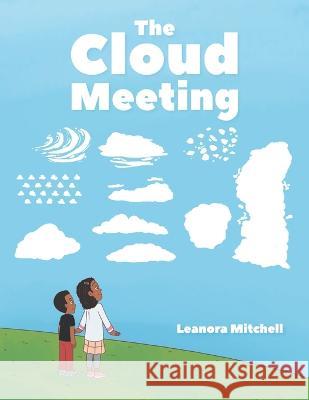The Cloud Meeting Leanora Mitchell 9781637691229 Trilogy Christian Publishing - książka