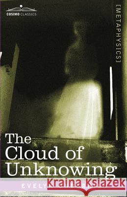 The Cloud of Unknowing HTTP //Evelynunderhill Org/ Evelyn Underhill 9781602064980 Cosimo Classics - książka