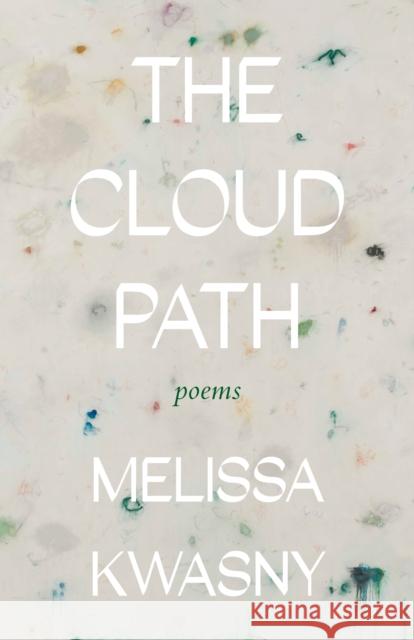 The Cloud Path: Poems Melissa Kwasny 9781639550920 Milkweed Editions - książka