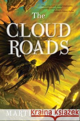 The Cloud Roads: Volume One of the Books of the Raksura Martha Wells 9781597802161 Night Shade Books - książka